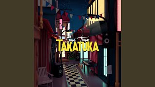 Takatuka [upl. by Enilraep]