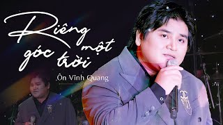 Riêng Một Góc Trời  Ôn Vĩnh Quang  Cover by Ôn Vĩnh Quang [upl. by Foley]