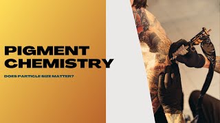 Tattoo Ink  Pigment Particle Size and How It Affects Your Tattoos and Health [upl. by Nesaj]