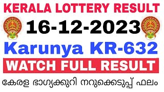 Kerala Lottery Result Today  Kerala Lottery Result Today Karunya KR632 3PM 16122023 bhagyakuri [upl. by Ruthy290]