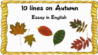 10 Lines on autumn  10 Lines on my favourite season  short essay on Autumn in english [upl. by Annairdua]