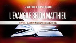 « Chapitre 5  Le sermon sur la montagne  Les béatitudes »  Lévangile selon Matthieu [upl. by Venu]