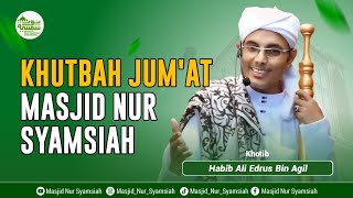 KHUTBAH JUMAT MASJID NUR SYAMSIAH  HABIB ALI EDRUS BIN AGIL 25 10 2024 [upl. by Tellford]