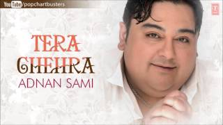 Tera Chehra Unplug Version Full Audio Song Adnan Sami Hit Album Song [upl. by Gilmer145]