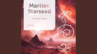 Martian Starseed 528 Hz [upl. by Mic]