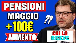 PENSIONI MAGGIO 👉 AUMENTO fino a 100 EURO IN ARRIVO⁉️ CHI LO RICEVE FACCIAMO IL PUNTO 📌 [upl. by Kinelski]