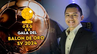 GALA DEL BALON DE ORO DEL FÚTBOL SALVADOREÑO 2024 🥇🇸🇻 [upl. by Anival150]