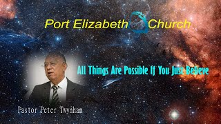 Pastor Peter Twynham  All Things Are Possible If You Just Believe [upl. by Dnanidref359]