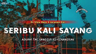 DJ SERIBU KALI SAYANG  SLOW BASS X JARANAN DOR VIRAL TIKTOK 2024 •KIPLI ID REMIX [upl. by Lraep559]