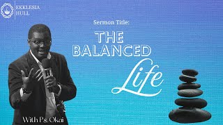 THE BALANCED LIFE  EKKLESIA SUNDAY SERVICE  1ST DECEMBER 2024  EKKLESIA HULL [upl. by Waylon]