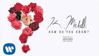 K Michelle  How Do You Know Official Audio [upl. by Buke]