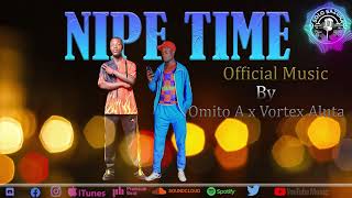 Omito A x Vortex Aluta  NIPE TIME  Official Music Audio  01ontrandingvideo dancehall fyp [upl. by Aicargatla]