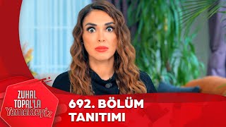 Zuhal Topalla Yemekteyiz 692 Bölüm Tanıtımı Yemekteyiz [upl. by Yeung530]