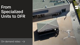 Public Safety Drones From Specialized Units to DFR [upl. by Remington]