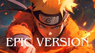 Naruto Main Theme EPIC VERSION [upl. by Attesoj385]