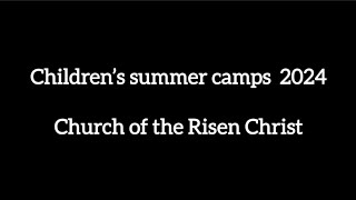 Children’s summer camps 2024 Church of the Risen Christ [upl. by Dnalloh37]