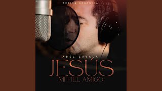 Jesús Mi Fiel Amigo Sesión Orgánica [upl. by Harol]