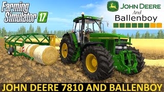 Farming Simulator 17 JOHN DEERE 7810 AND BALLENBOY [upl. by Binni]