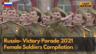 Women in Uniform  Russian Female Soldiers in Victory Parade 2021 compilation 1080P [upl. by Barbey]