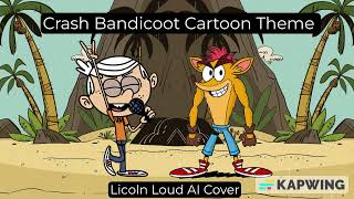 Crash Bandicoot Cartoon theme Lincoln Loud AI Cover [upl. by Danice]