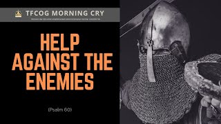 Morning Cry  HELP AGAINST THE ENEMIES Psalm 60  Sis Ade [upl. by Armanda]