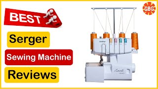 ✅ Best Serger Sewing Machine Review In 2023 🏆 Top 5 Tested amp Buying Guide [upl. by Awad]