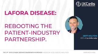 Lafora Disease Rebooting the PatientIndustry Partnership  Jeff Milton La Jolla Labs [upl. by Matheny]