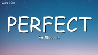 Ed Sheeran  Perfect Lyrics [upl. by Inanaup]