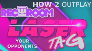 How to outplay your opponents in Laser Tag Advanced Rec Room Laser Tag tips [upl. by Anson]