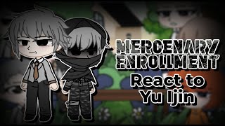 Mercenary Enrollment React to Yu Ijin  𝚖𝚊𝚗𝚑𝚠𝚊 𝚜𝚎𝚛𝚒𝚎𝚜 𝟷 [upl. by Hugo]