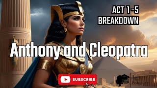 ACT 1 5 Summary and Analysis of Anthony and Cleopatra [upl. by Ivatts]