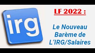 IRG SALAIRES  Ce Qui Va Changer en 2022 Vidéo 325 [upl. by Finn320]