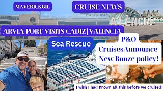 Cruise newsPampO Cruises new alcohol policy Rescue at sea Our Arvia Port Visits Valencia amp Cadiz [upl. by Avery507]