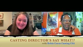 Casting Directors Say What with Casting Director Robin Carus CSA [upl. by Llennoc405]