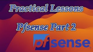 PFSense Practical Lessons  moving into security  hardening PfSense  intermediate  49 [upl. by Latif]