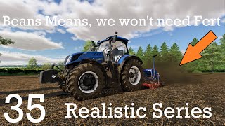 Beans Means No Fert  E35  Realistic Series  Farming Simulator 22  FS22 [upl. by Leinaj]