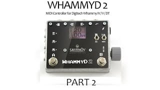 PART 2 Smirnov Electronics WhammyD 2 Profile Factory 1 for Digitech Whammy 5 review [upl. by Anhavas]