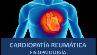 Cardiopatía reumática  Fisiopatología [upl. by Kauffmann]