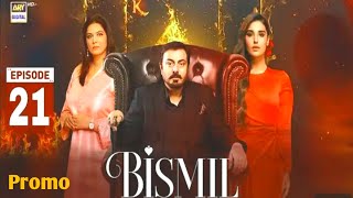 Bismil Episode 21  promo  Teaser 21 epi Ary Digital  Miss Drama [upl. by Idna]