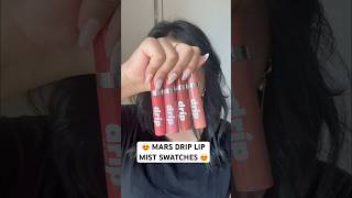 MARS DRIP LIP MIST LIP SWATCHES😍 marscosmetics reachedmars marslipstick marsmakeup shortsfeed [upl. by Jerrie]