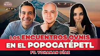 👽 OVNIS y EXTRATERRESTRES en el POPOCATÉPETL en MÉXICO ft Yohanan Díaz  De Todo Un Mucho [upl. by Jenne]