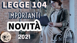 LEGGE 104 👉 IMPORTANTI CAMBIAMENTI nel 2021 [upl. by Essenaj]