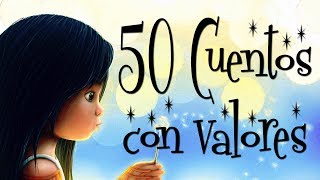 50 Cuentos con valores y sabiduría Cuentos para pensar y reflexionar [upl. by Eellah343]