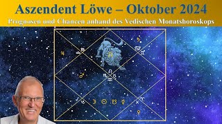 Aszendent Löwe Oktober 2024 im Vedischen Horoskop [upl. by Fitalludba]