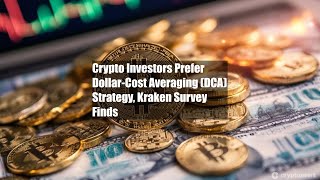 Crypto Investors Prefer DollarCost Averaging DCA Strategy [upl. by Notsniw]