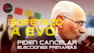 SE ACABÓ LA FIESTA PARA EVO ¡PIDEN CANCELAR ELECCIONES PRIMARIAS  CabildeoDigital [upl. by Hakilam223]