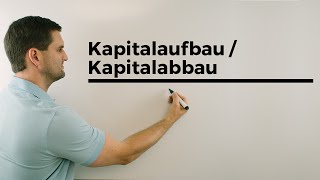 KapitalaufbauKapitalabbau Berufskolleg Wirtschaft amp Verwaltung  Mathe by Daniel Jung [upl. by Baillie]