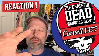 The Grateful Dead  “MORNING DEW” Live  Cornell 1977  NonDeadhead Reaction [upl. by Iand997]