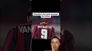 Giocatori che sono passati nel Milan milan baggio vanbasten baresi gullit ancelotti calcio [upl. by Uriel357]