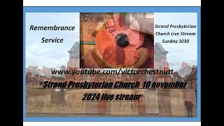 Strand Presbyterian 10 November 2024 1030 am Live stream REMEMBRANCE SERVICE with David Mcllwrath [upl. by Anahpets3]